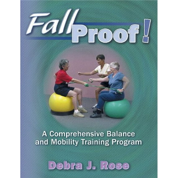 Pre-Owned Fallproof!:A Comprehensive Balance & Mobility Training Program (Paperback) 0736040889 9780736040884