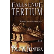 Falls Ende Falls Ende - Tertium Power Closes in, Choices Narrow, and Innocence is no longer Protection, Book 3, Paperback