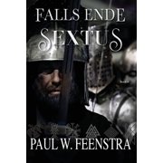 Falls Ende Falls Ende - Sextus Truth Demands a Reckoning, and Survival at a Deadly Cost, Book 6, Hardcover