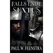 Falls Ende Falls Ende - Sextus Truth Demands a Reckoning, and Survival at a Deadly Cost, Book 6, Paperback