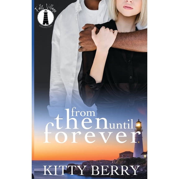 Falls Village From Then Until Forever: Falls Village Collection, Book 3, (Paperback)