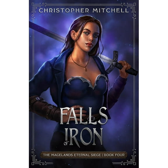 The Magelands Eternal Siege Falls of Iron, Book 4, (Paperback)