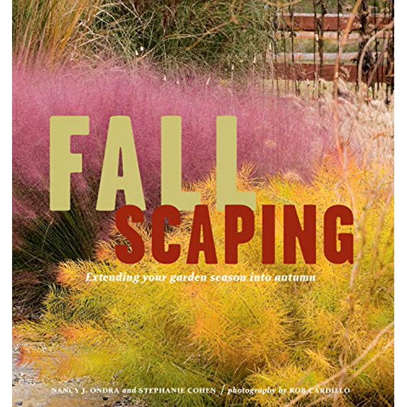 Pre-Owned Fallscaping: Extending Your Garden Season Into Autumn (Paperback) 1580176801 9781580176804