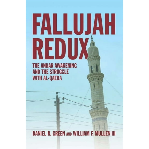 Fallujah Redux: The Anbar Awakening and the Struggle with Al-Qaeda, (Hardcover)