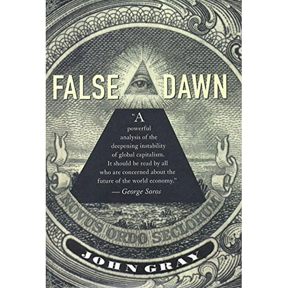 Pre-Owned False Dawn: The Delusions of Global Capitalism (Hardcover) 1565845218 9781565845213