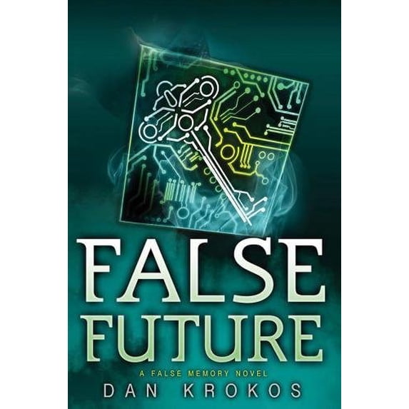 Pre-Owned False Future (A False Memory Novel) (Hardcover) 1423149874 9781423149873