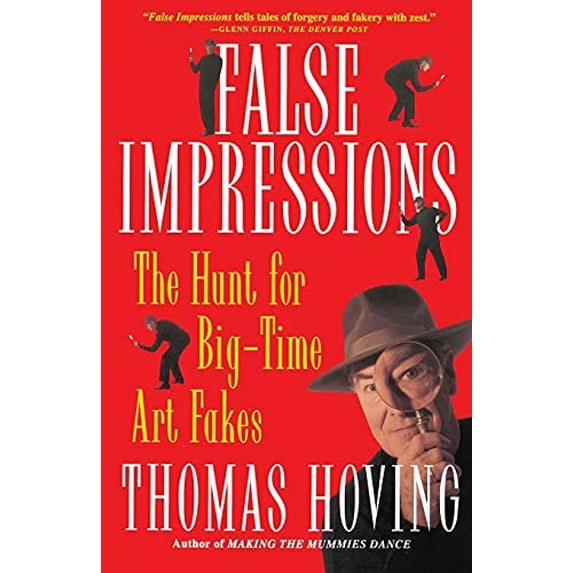 Pre-Owned False Impressions: The Hunt for Big-Time Art Fakes (Paperback) 0684831481 9780684831480