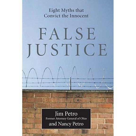 Pre-Owned False Justice: Eight Myths That Convict the Innocent (Hardcover) 1607144670 9781607144670