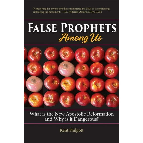 False Prophets Among Us: What Is the New Apostolic Reformation and Why Is It Dangerous? (Paperback)