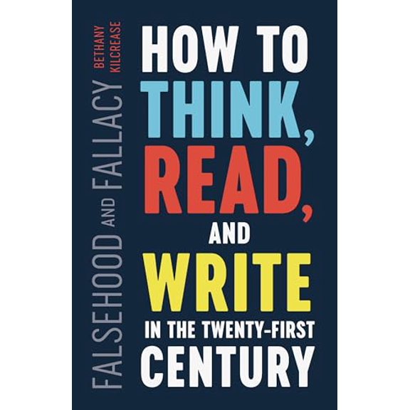 Pre-Owned Falsehood and Fallacy: How to Think, Read, and Write in the Twenty-First Century (Paperback) 1487588615 9781487588618