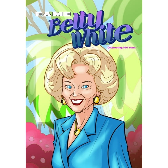 Fame: Betty White - Celebrating 100 Years, (Paperback)
