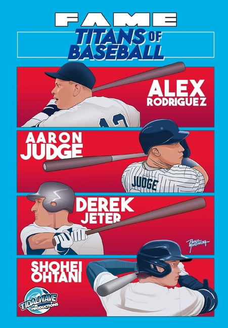 Fame: Titans of Baseball: Aaron Judge, Derek Jeter, Alex Rodriguez and Shohei Ohtani, (Paperback)