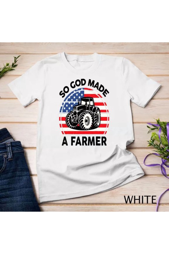 Famer Shirt Men Women Kids Funny So God Made A Farmer Unisex S-5XL T-Shirt Birthday Gifts; For Men & Women