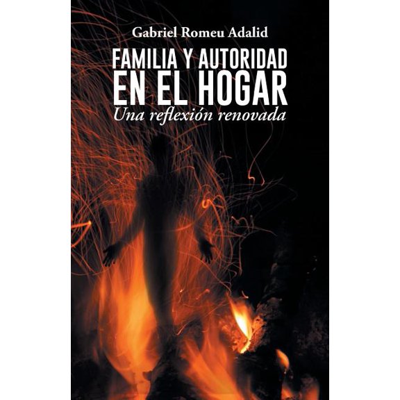 Familia Y Autoridad en el Hogar: Una Reflexion Renovada