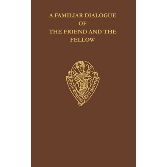 Pre-Owned A Familiar Dialogue of the Friend and the Fellow : A Translation of Alain Chartier's Dialogus Familiaris Amici et Sodalis (Hardcover) 9780197222973