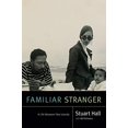 thumbnail image 1 of Pre-Owned Familiar Stranger: A Life Between Two Islands (Stuart Hall: Selected Writings) Paperback, 1 of 1