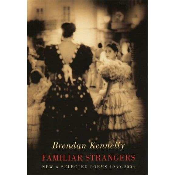 Familiar Strangers: New & Selected Poems 1960-2004 (Paperback)