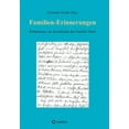 thumbnail image 1 of Familien-Erinnerungen aus vergangenen Jahrhunderten: Dokumente zur Geschichte der Familie Ebert. Lebensberichte, TagebÃ¼c, (Paperback), 1 of 1