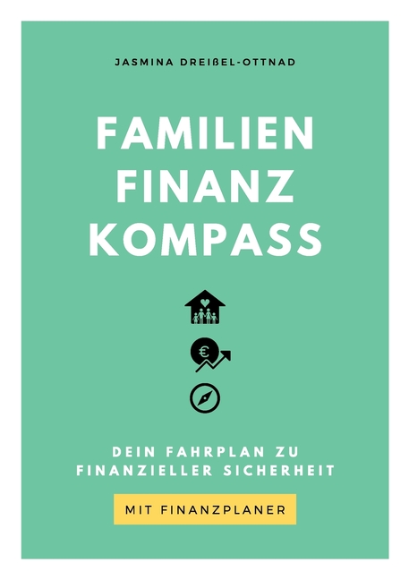 Familien Finanz Kompass : Dein Fahrplan zu finanzieller Sicherheit (Paperback) - image 1 of 1