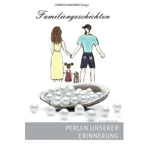 Familiengeschichten: Perlen unserer Erinnerung, (Paperback)