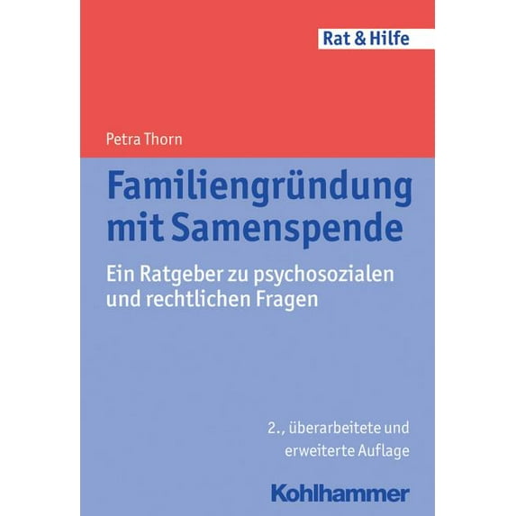 Familiengrundung Mit Samenspende: Ein Ratgeber Zu Psychosozialen Und Rechtlichen Fragen, (Paperback)