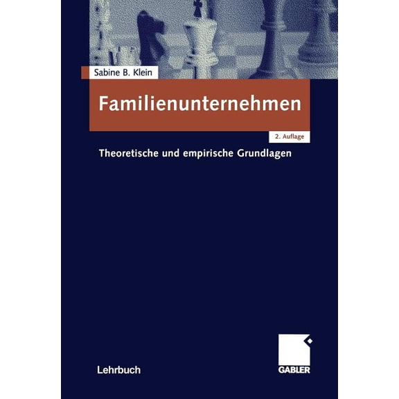 Familienunternehmen: Theoretische Und Empirische Grundlagen, (Paperback)