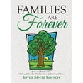 thumbnail image 1 of Families Are Forever : Bentz and Kalk Families. a History of Two Families Joined Through Stories and Pictures, 1 of 1