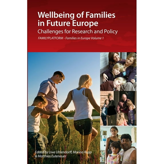 Families in Europe Wellbeing of Families in Future Europe: Challenges for Research and Policy - FAMILYPLATFORM - Families in Europe Vol. 1, (Paperback)