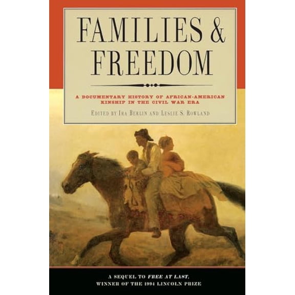 Pre-Owned Families and Freedom : A Documentary History of African-American Kinship in the Civil War Era Paperback