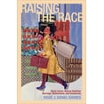 thumbnail image 1 of Families in Focus Raising the Race: Black Career Women Redefine Marriage, Motherhood, and Community, (Paperback), 1 of 1