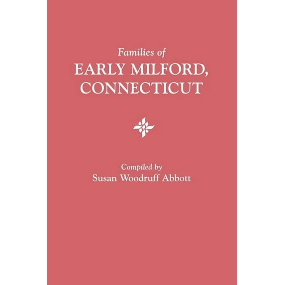 Families of Early Milford, Connecticut (Paperback)