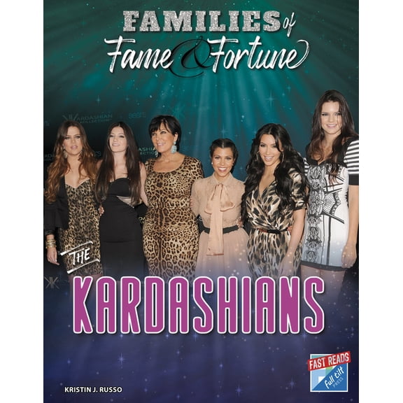Families of Fame & Fortune The Kardashians, (Hardcover)