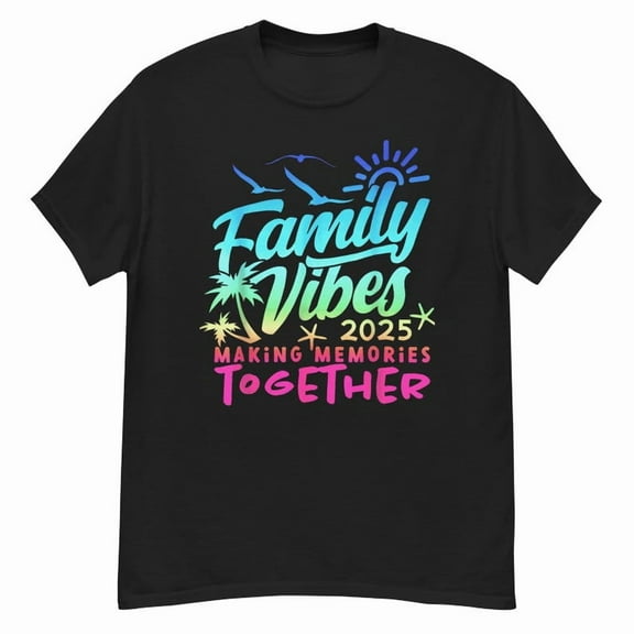 Family 2025 Vibes Family Reunion Vacation Making Memories T-Shirt