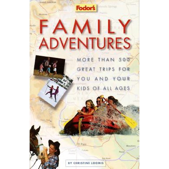 Pre-Owned Family Adventures : More Than 500 Great Trips for You and Your Kids of All Ages