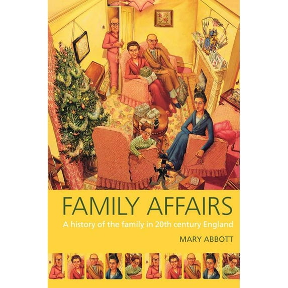 Family Affairs: A History of the Family in Twentieth-Century England, (Paperback)