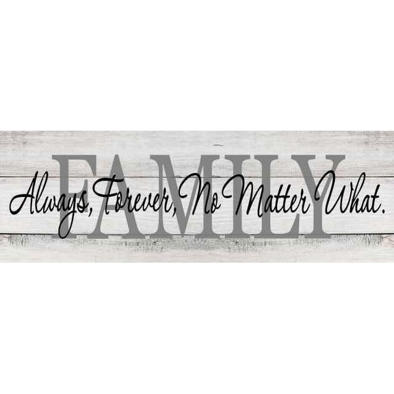 Family Always, Forever… Farmhouse Rustic Looking Home Decor Wood Sign Gift 8x24 Wood Sign B3-08240062002