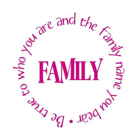 Family. Be True to Who You Are.. Vinyl Quote - Medium - Hot Pink
