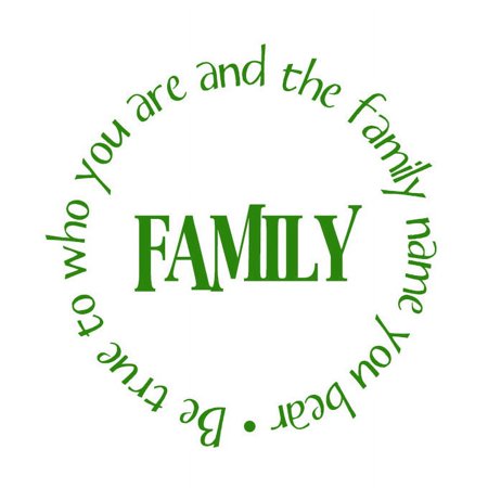 Family. Be True to Who You Are.. Vinyl Quote - Small - Grass