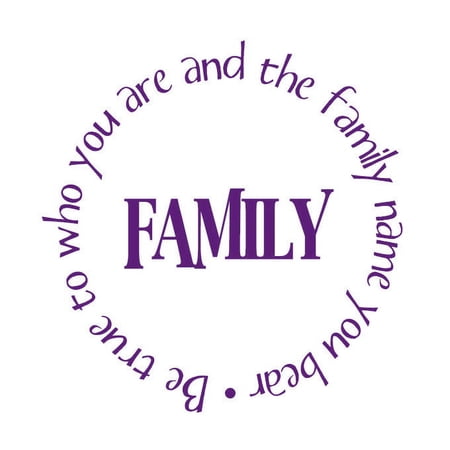 Family. Be True to Who You Are.. Vinyl Quote - Small - Violet
