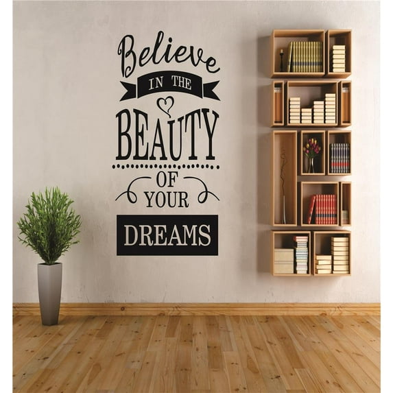 Family Believe in Beauty of Dreams Cute Quotes & Sayings Wall Decal Decoration Believe in Your dreams Quote Text Typography Lasts Years and Easily Removable - Size: 15 In(W) x 30 In(H)