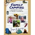 thumbnail image 1 of Family Camping, A Beginner's Guide & Travel Companion, (Paperback), 1 of 1