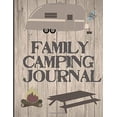 thumbnail image 1 of Pre-Owned Family Camping Journal: Perfect RV Journal/Camping Diary or Gift for Campers or Hikers : Over 120 Pages with Prompts for Writing: Capture Memories, A great gift Paperback, 1 of 1