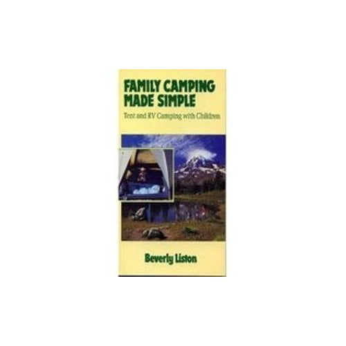 Pre-Owned Family Camping Made Simple: Tent and RV Camping with Children (Paperback) 0871066122 9780871066121