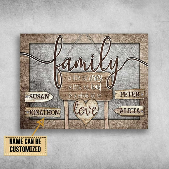 Family Canvas, A Little Bit Crazy, A Little Bit Loud, And A Whole Lot Of Love Customized Personalized NAME 11 x 17 Inch Poster