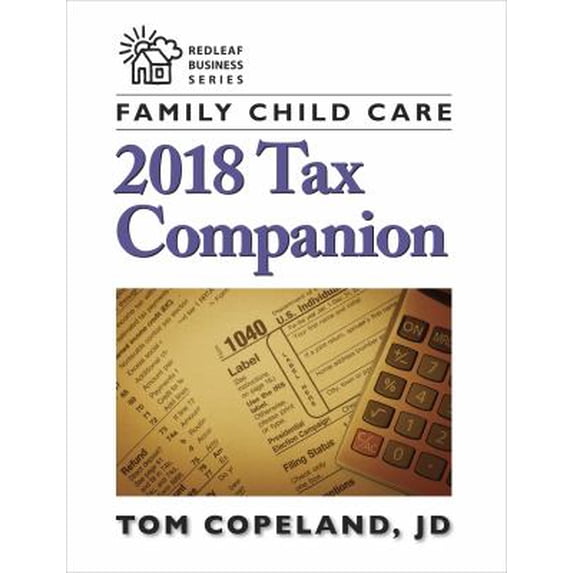 Pre-Owned Family Child Care 2018 Tax Companion 9781605546490 /