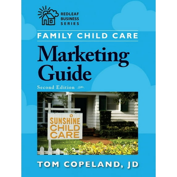 Redleaf Business Family Child Care Marketing Guide, Second Edition, (Paperback)