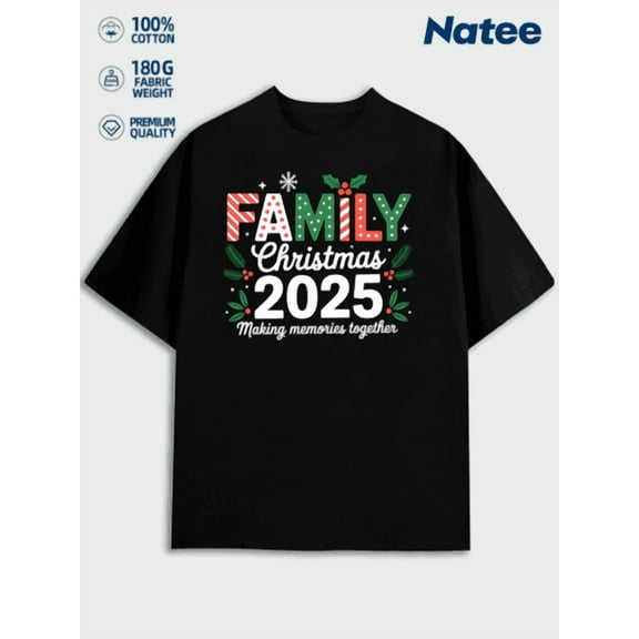 Family Christmas 2025: Making Memories Together T-Shirt Men's Summer Round Neck Short Sleeved Casual Cotton Print A Surprise Gift For Family And Friends