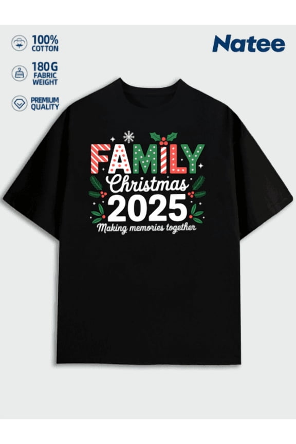 Family Christmas 2025: Making Memories Together T-Shirt Men's Summer Round Neck Short Sleeved Casual Cotton Print A Surprise Gift For Family And Friends