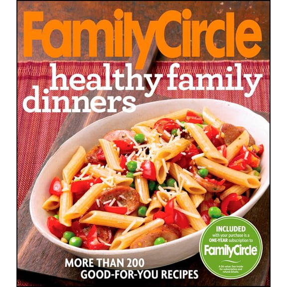 Pre-Owned Family Circle Healthy Family Dinners: More Than 200 Good-For-You Recipes (Paperback) 0470945028 9780470945025