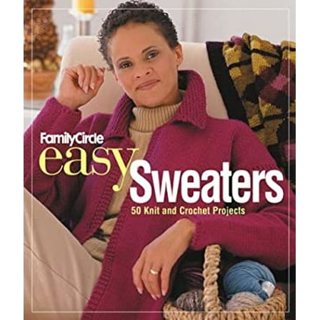 Pre-Owned Family Circle Easy Sweaters: 50 Knit and Crochet Projects (Paperback) 1931543372 9781931543378